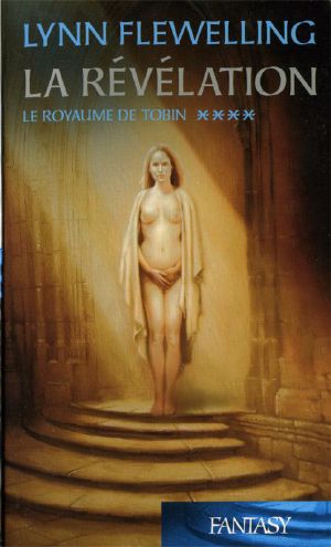 [Le Royaume de Tobin 04] • La révélation